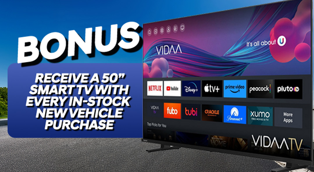 Bonus - Receive a 50" Smart TV with every in-stock new vehicle purchase