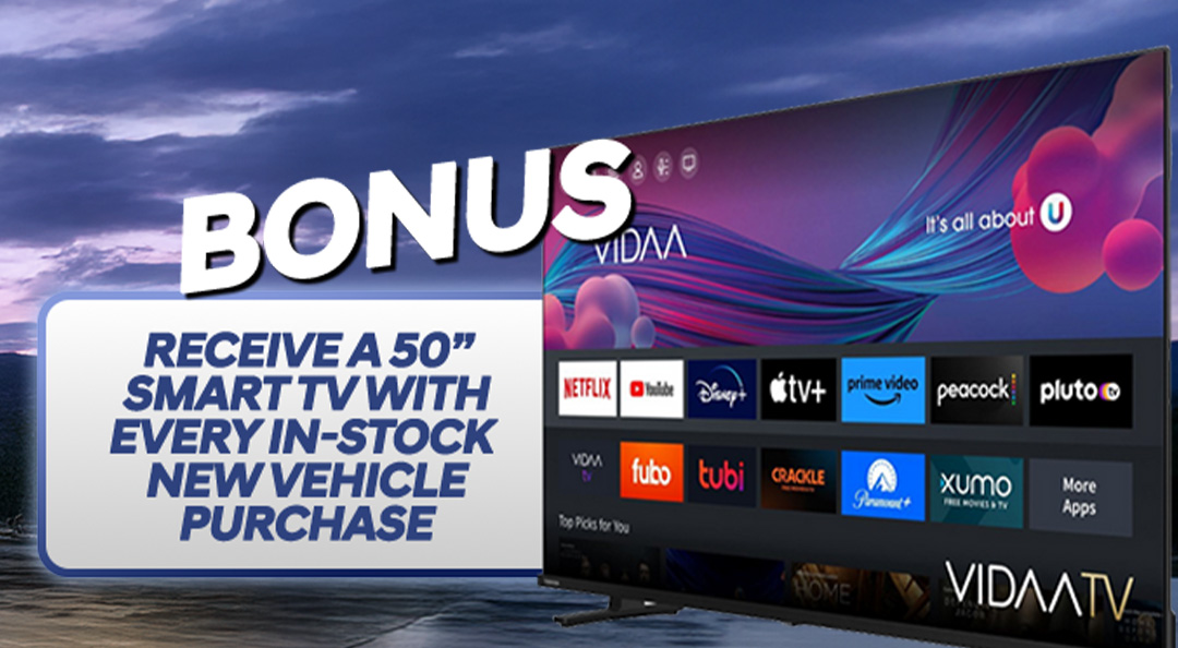 Bonus - Receive a 50" Smart TV with every in-stock new vehicle purchase